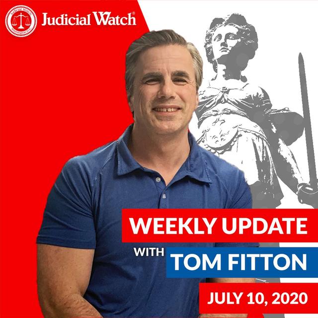 Tom Fitton's Weekly Update -- July 10, 2020 - podcast episode cover