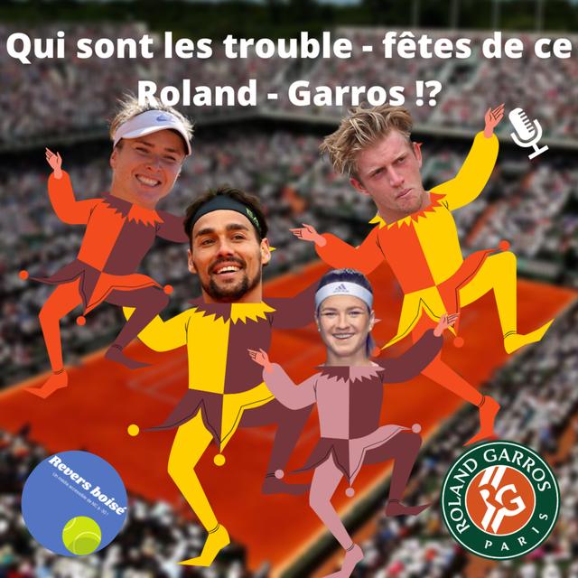 Qui peuvent être les trouble - fêtes de ce Roland - Garros !? - Débrief' Roland - Garros #2 - podcast episode cover
