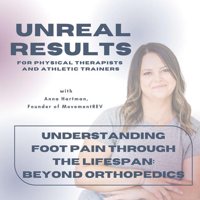 Understanding Foot Pain Through The Lifespan: Beyond Orthopedics - podcast episode cover