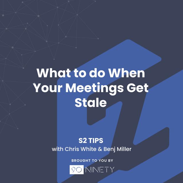 S2 Tips: What to do When Your Meetings Get Stale - podcast episode cover