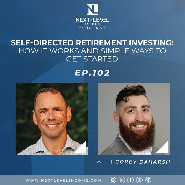 EP. 102 | Self-Directed Retirement Investing: How It Works and Simple Ways to Get Started with Corey Daharsh - podcast episode cover