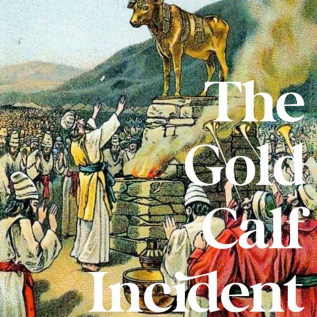 The Gold Calf Incident - podcast episode cover