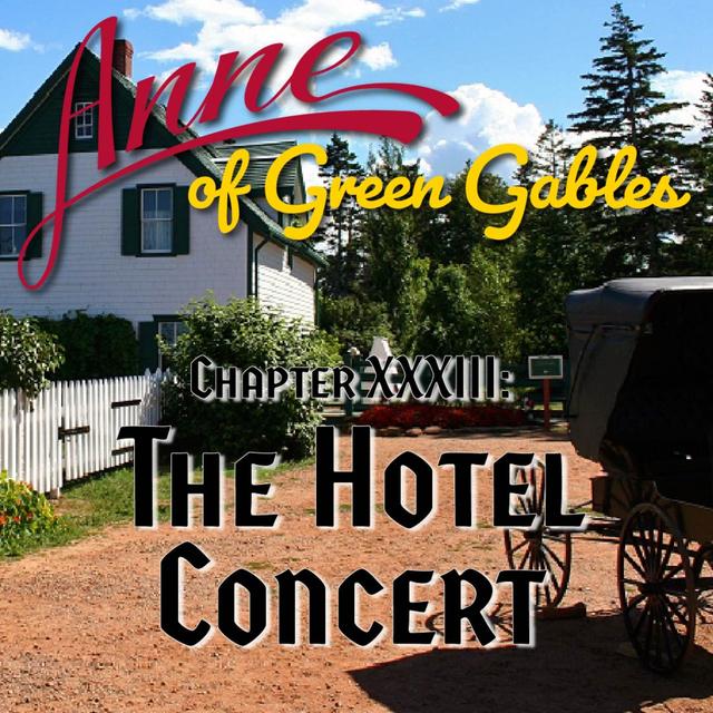 Anne of Green Gables, Chapter XXXIII: The Hotel Concert - podcast episode cover