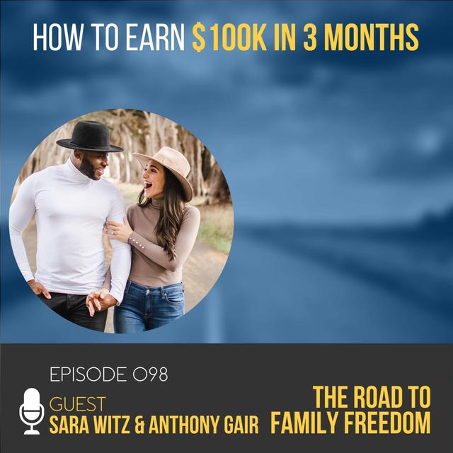 How to Earn $100k in 3 Months with Sara Witz and Anthony Gair - podcast episode cover