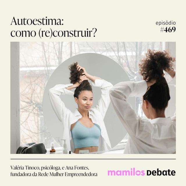 Autoestima: como (re)construir? - podcast episode cover