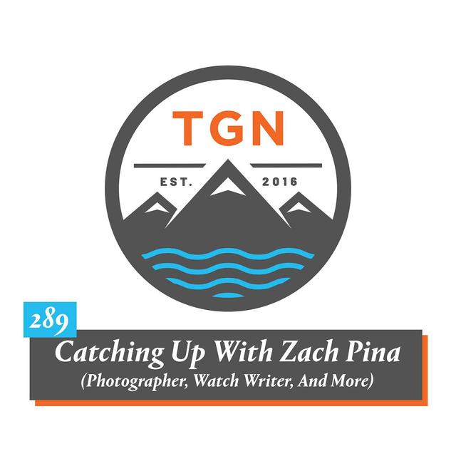 The Grey NATO – 289 – Catching Up With Zach Pina (Photographer, Watch Writer, And More) - podcast episode cover