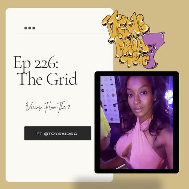 Ep 226 The Grid Ft @toysaidso - podcast episode cover