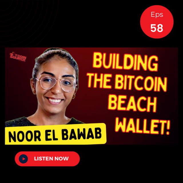 The Case for Building the Bitcoin Beach Wallet with Noor El Bawab - podcast episode cover