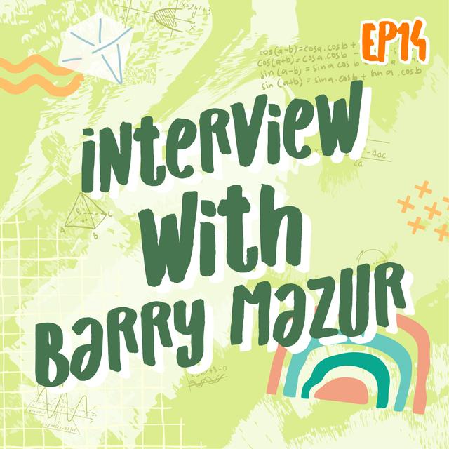 EP14 Interview with Barry Mazur | Math Infinity Podcast🔢✨ - podcast episode cover