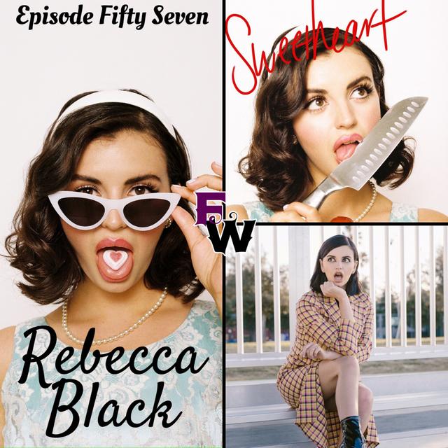 Episode Fifty Seven-A RE/BL Sweetheart with Rebecca Black - podcast episode cover
