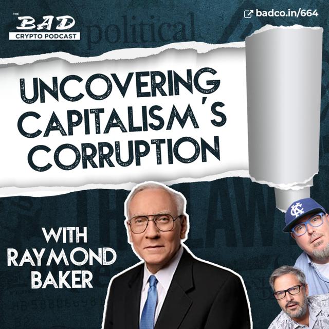 Uncovering Capitalism’s Corruption with Raymond Baker - podcast episode cover