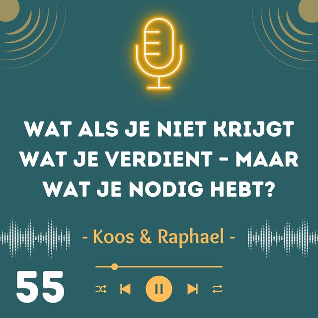 Wat als je niet krijgt wat je verdient – maar wat je nodig hebt? - podcast episode cover