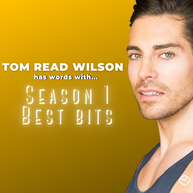 Tom Read Wilson has words with... Best Bits - podcast episode cover