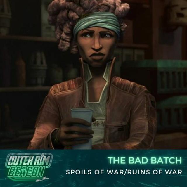 The Bad Batch: S02 E01-02: Spoils Of War/Ruins Of War - podcast episode cover