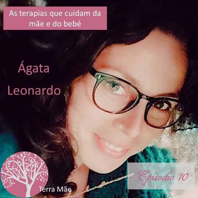 As terapias que cuidam da Mãe e do bebe com Ágata Leonardo - podcast episode cover