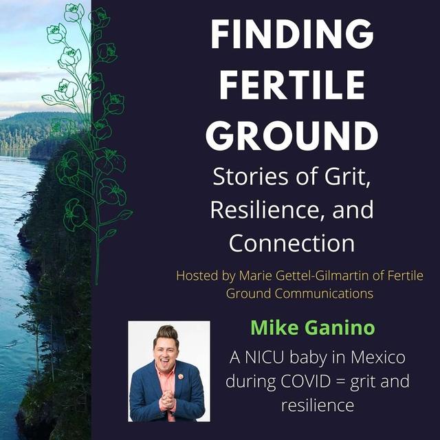 Mike Ganino: A NICU baby in Mexico during a pandemic = grit and resilience - podcast episode cover
