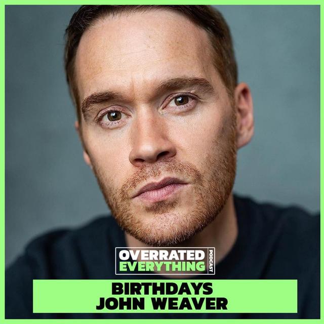 Birthdays - With John Weaver - podcast episode cover