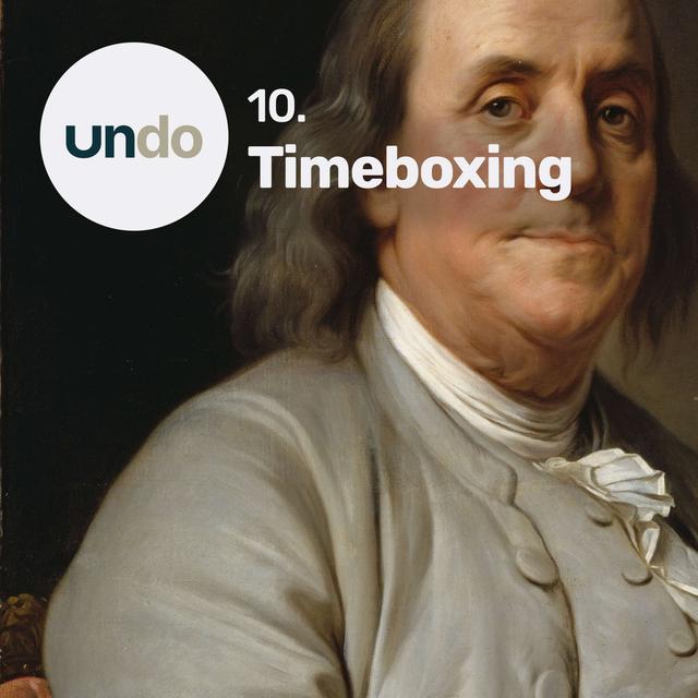 How Ben Franklin used timeboxing to stop missing deadlines - podcast episode cover