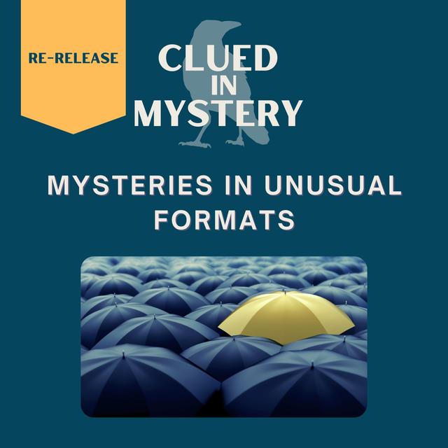 [Re-release] Mysteries in Unusual Formats - podcast episode cover