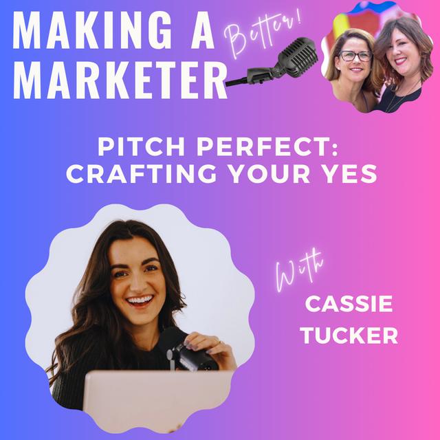 Pitch Perfect: Crafting Your Yes with Cassie Tucker - podcast episode cover
