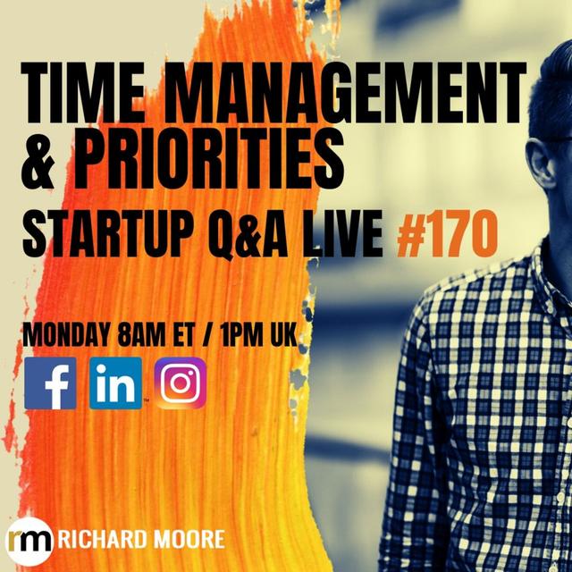 Time Management & Priorities Startup Q&Q Week #170 - podcast episode cover