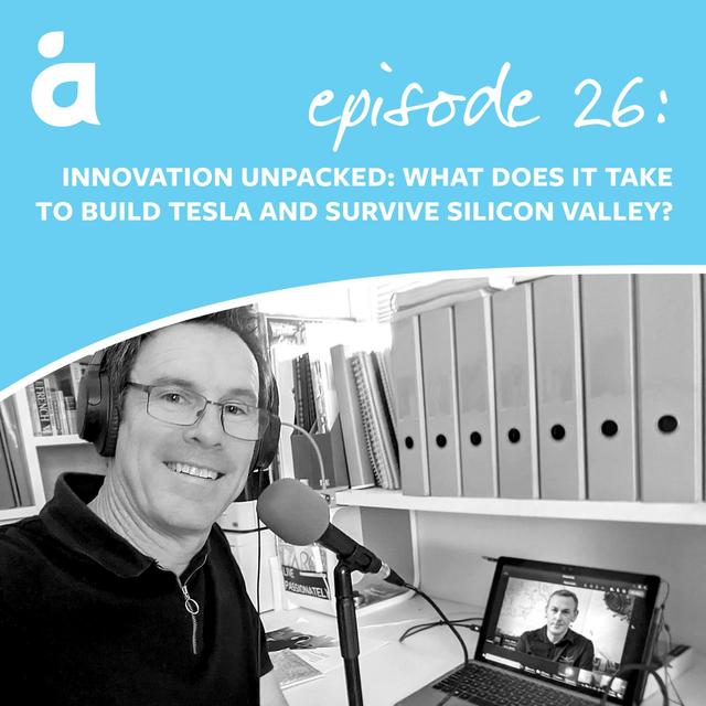 Innovation unpacked: What does it take to build Tesla and survive Silicon Valley? - podcast episode cover