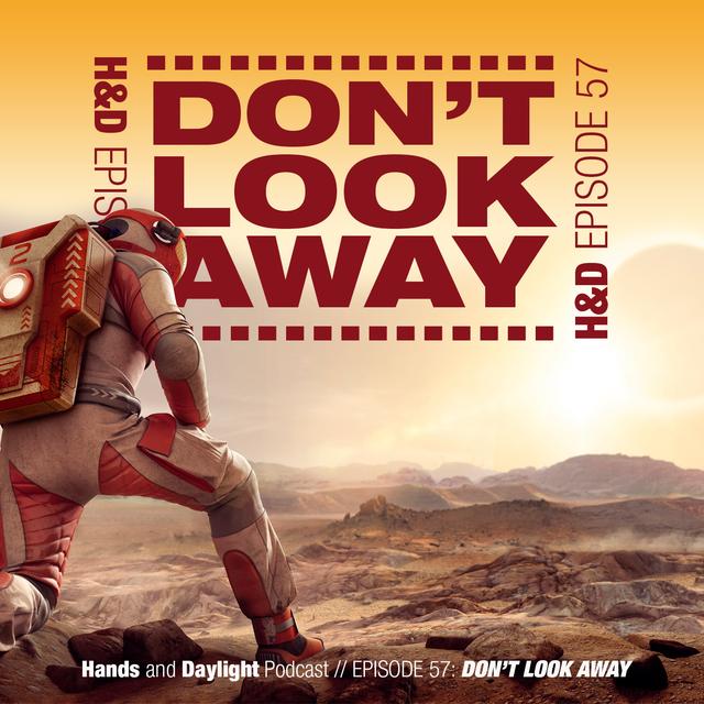 E57: DON'T LOOK AWAY - podcast episode cover