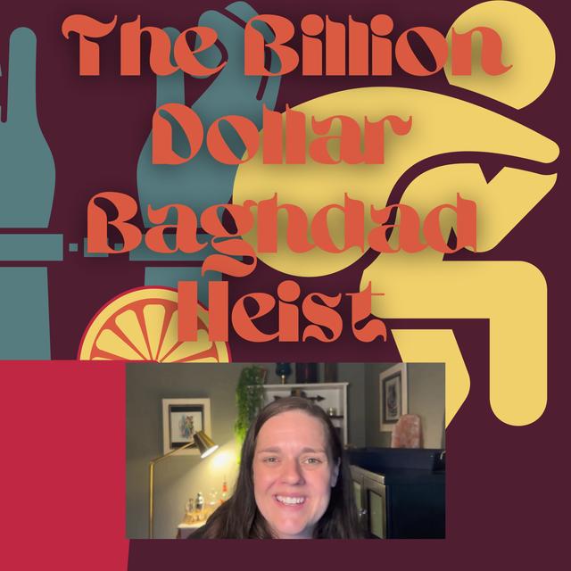The Billion Dollar Baghdad Heist - podcast episode cover