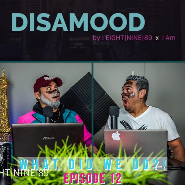 Disamood EP: 12 Talked about appreciating ourselves more, and mark made me do something... - podcast episode cover