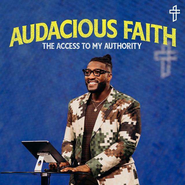 Audacious Faith: The Access To My Authority // Mustard: The Seed That Can Change Everything (Part 2) // Pastor Michael Todd - podcast episode cover