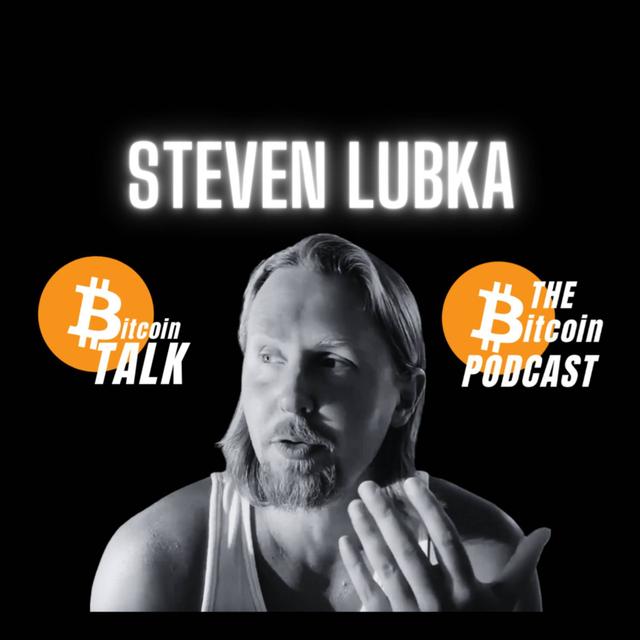 Sunshine, Culture, Purpose & Vibes - Steven Lubka (Bitcoin Talk on THE Bitcoin Podcast) - podcast episode cover