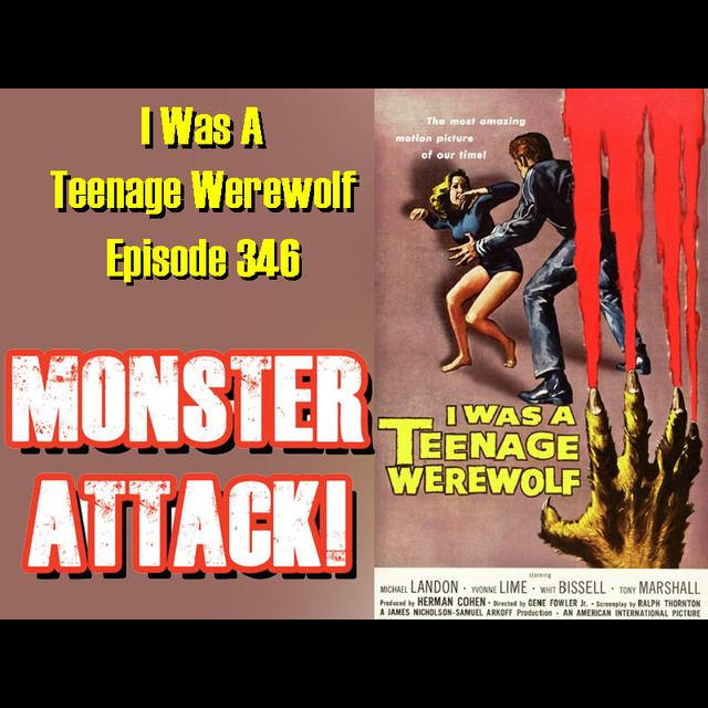 I Was A Teenage Werewolf | Episode 346 - podcast episode cover