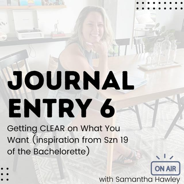 6. Getting Clear On What You Want (Inspiration from The Bachelorette) - podcast episode cover