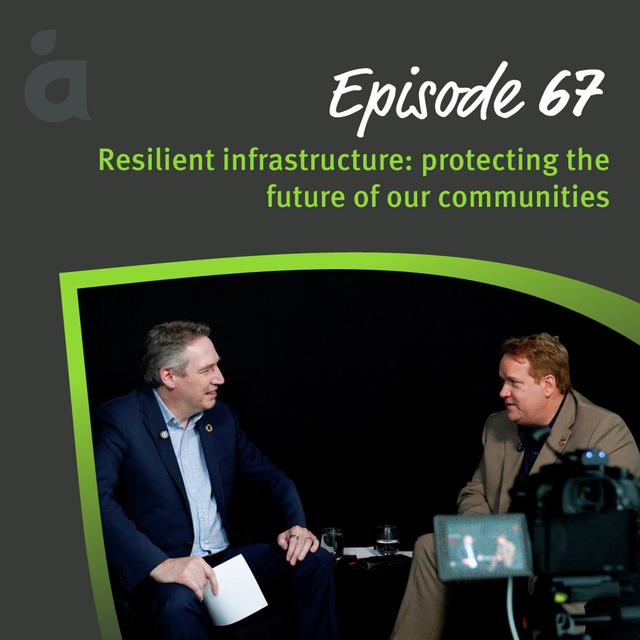 Resilient infrastructure: protecting the future of our communities - podcast episode cover
