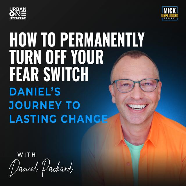 Daniel Packard | How to Permanently Turn Off Your Fear Switch: Daniel’s Journey to Lasting Change - podcast episode cover