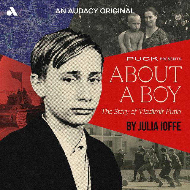 Introducing About A Boy: The Story of Vladimir Putin - podcast episode cover