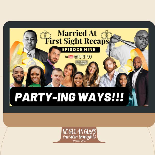 S3: Married At First Sight Recap: Season 16 Ep. 9: Party-ing Ways! - podcast episode cover