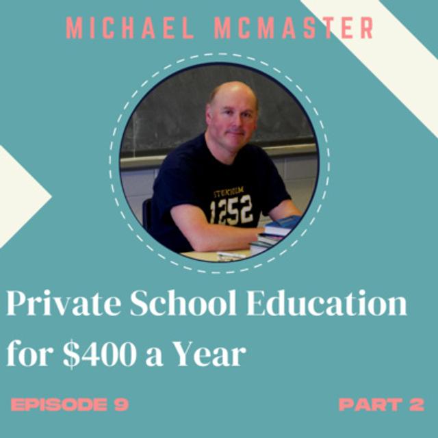 Ep9 Private School Education for $400 a Year Part 2 - podcast episode cover