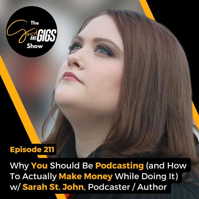 Why You Should Be Podcasting (and How To Actually Make Money While Doing It) w/ Sarah St. John, Podcaster / Author - podcast episode cover