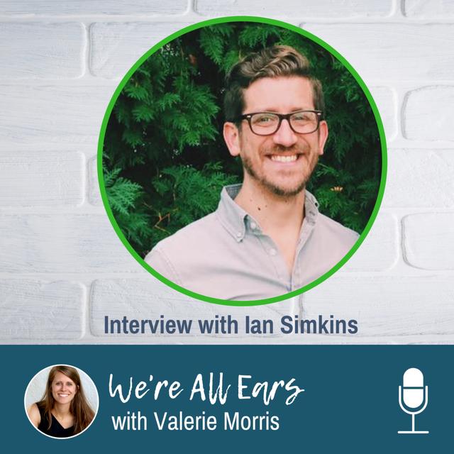 We’re All Ears Interview Series: Be Endlessly Curious With Ian Simkins - podcast episode cover