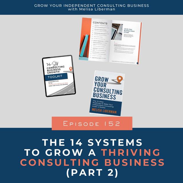 152. The 14 Systems To Grow A Thriving Consulting Business (part 2) - podcast episode cover