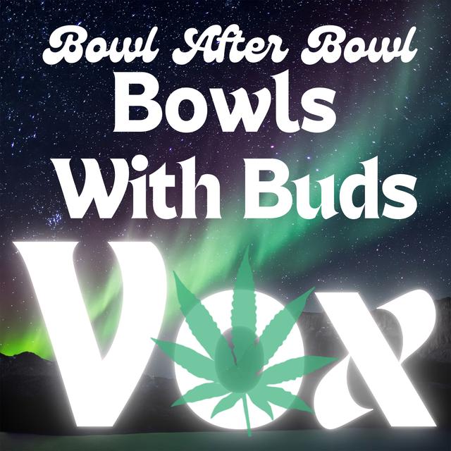 Episode 220 ★ Bowls With Buds ★ Vox - podcast episode cover