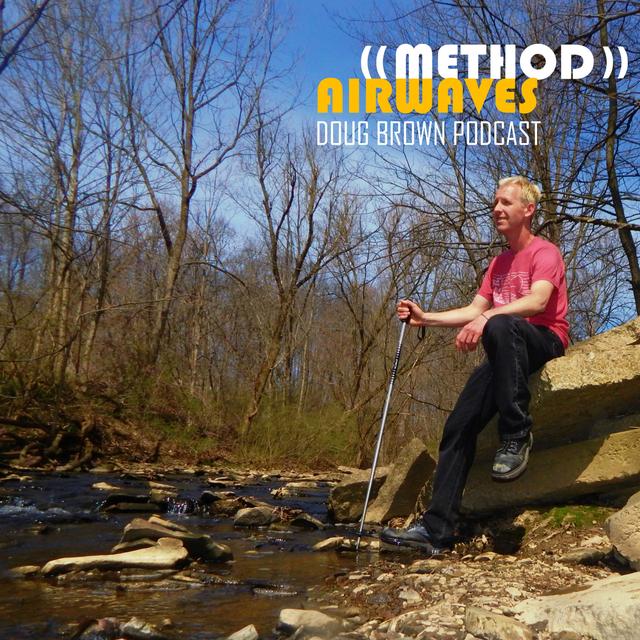 (Ep.11 Into the Wild) Doug Brown - Method Airwaves - podcast episode cover
