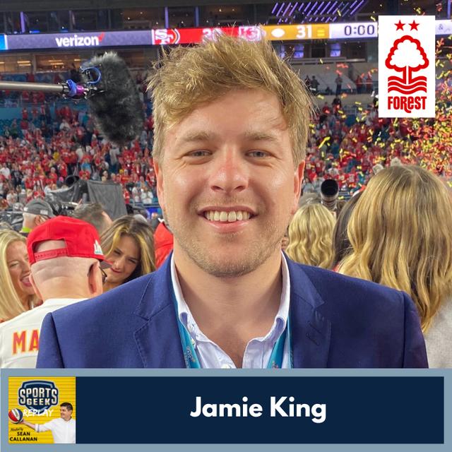 Nottingham Forest Taking on Premier League - Jamie King - SPORTS GEEK REPLAY - podcast episode cover