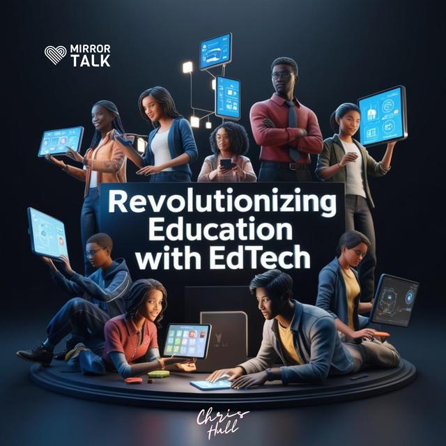 Revolutionizing Education with EdTech: A Conversation with Chris Hull - podcast episode cover