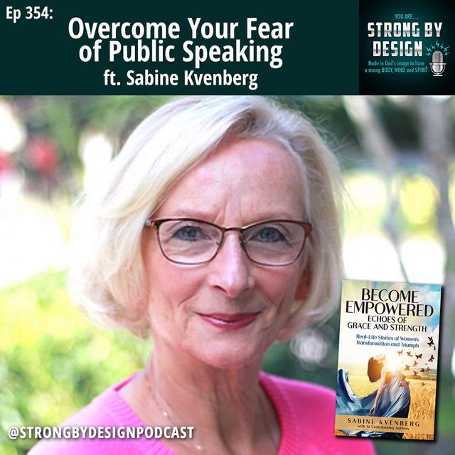Ep 354 Overcome Your Fear of Public Speaking ft. Sabine Kvenberg - podcast episode cover