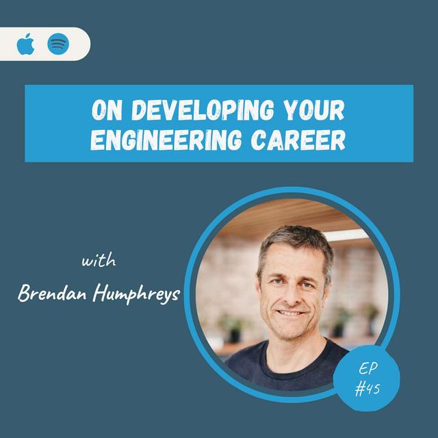 Brendan Humphreys | On Developing Your Engineering Career - podcast episode cover