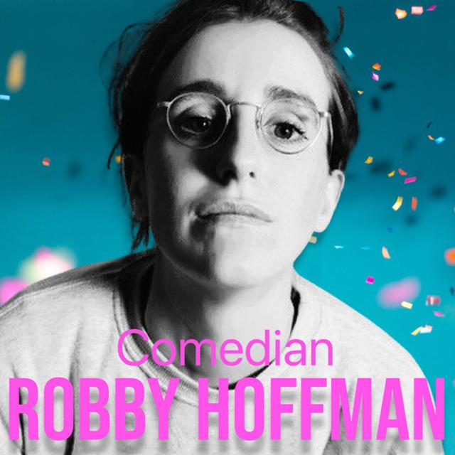 Smack Dab in the Middle of Funny - Comedian/Writer Robby Hoffman - podcast episode cover