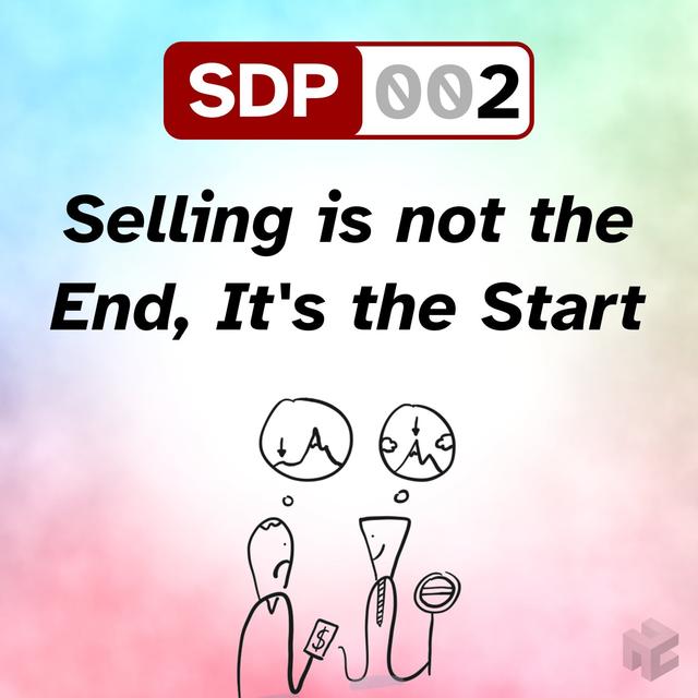 SDP-002. Selling is Not The End, It's The Start - podcast episode cover