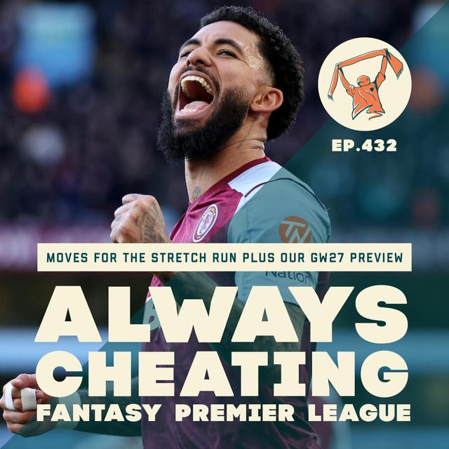 Making Moves for the FPL Stretch Run Plus Our GW27 Preview - podcast episode cover